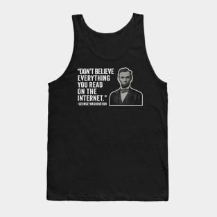 Don't Believe Everything You Read On The Internet - Abe Lincoln Presidential Jokes Tank Top